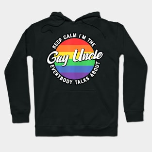 Keep Calm Im The Gay Uncle  LGBT Pride  Uncle Hoodie